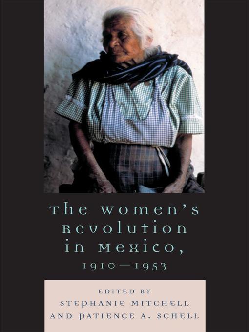 Title details for The Women's Revolution in Mexico, 1910-1953 by Stephanie Mitchell - Available